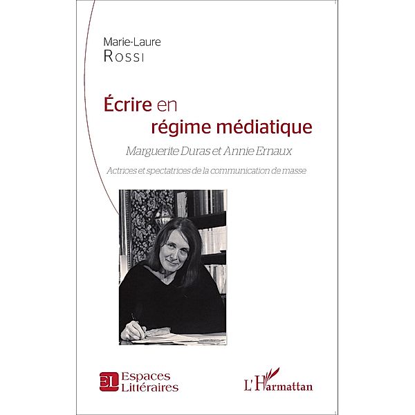Ecrire en regime mediatique, Rossi Marie-Laure Rossi