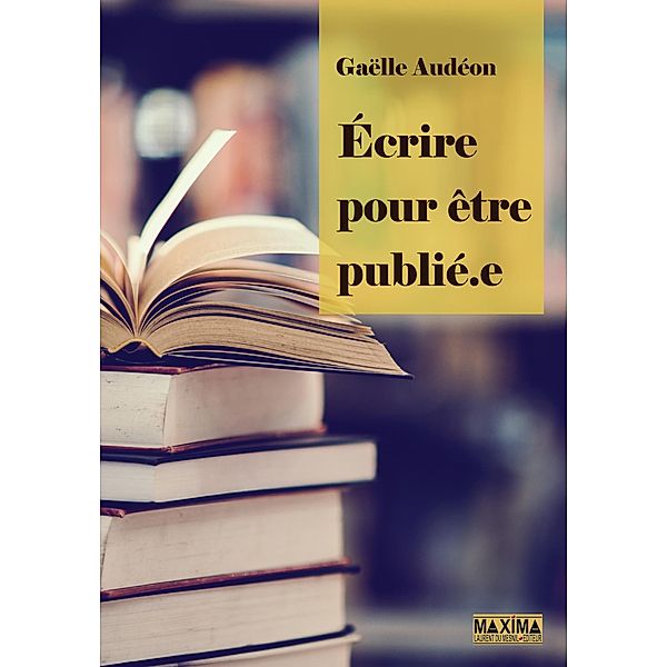 Ecrire pour être publié.e / HORS COLLECTION, Gaëlle Audéon