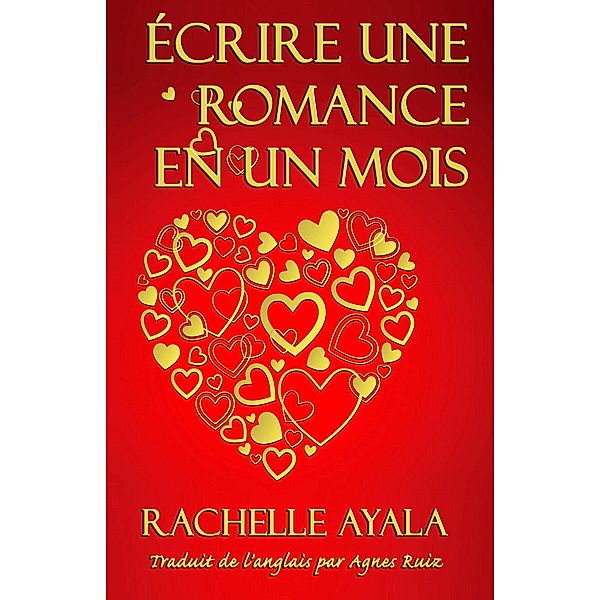 Écrire une romance en un mois, Rachelle Ayala