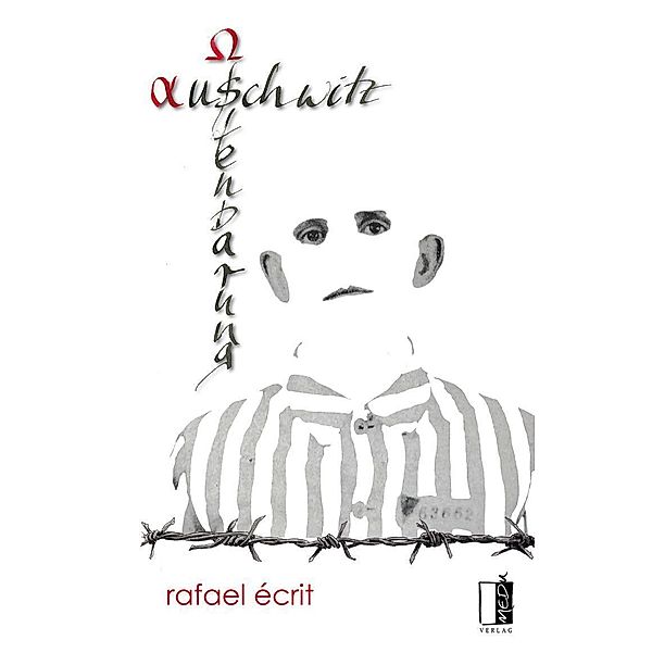 Écrit, R: auschwitz-offenbarung, Rafael Écrit