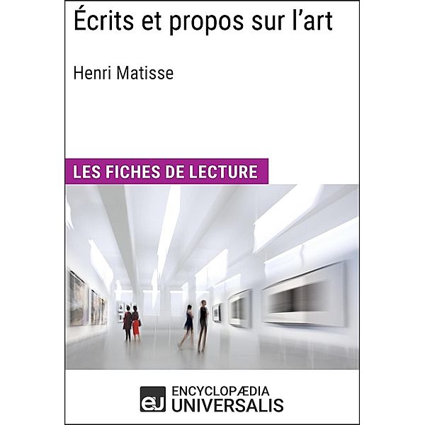 Écrits et propos sur l'art d'Henri Matisse, Encyclopaedia Universalis