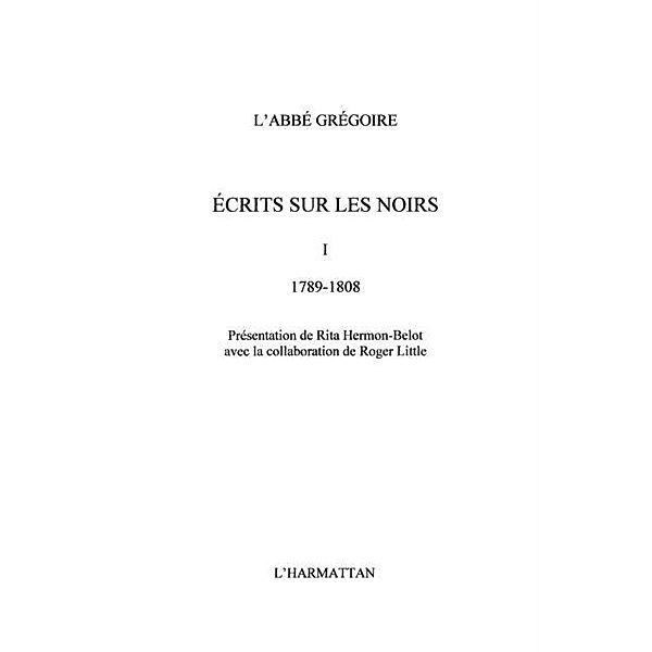 Ecrits sur les noirs - tome 1 : 1789-1808 / Hors-collection, Gregoire