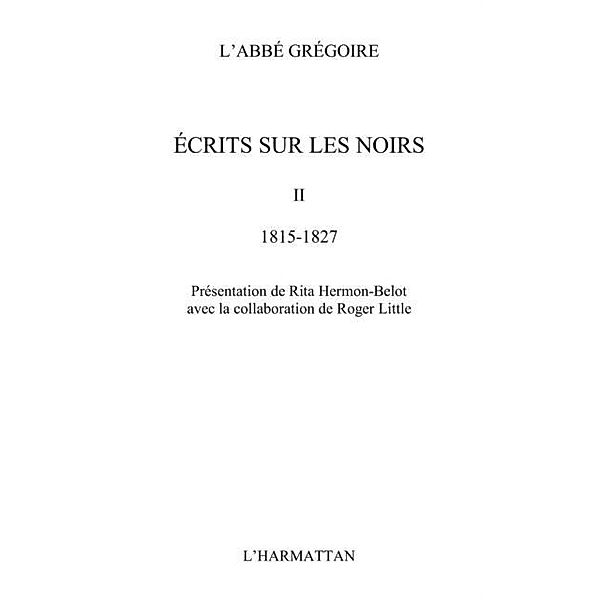 Ecrits sur les noirs - tome 2 : 1815-1827 / Hors-collection, Gregoire Abbe