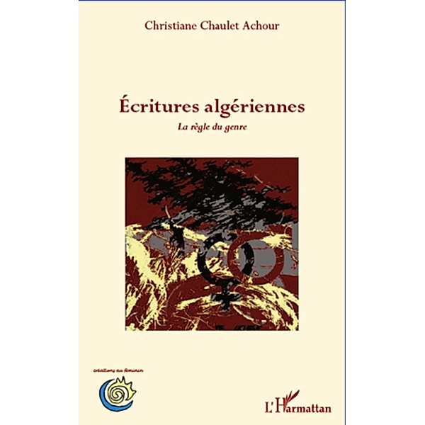 Ecritures algeriennes - la regle du jeu / Harmattan, Christiane Chaulet Achour Christiane Chaulet Achour