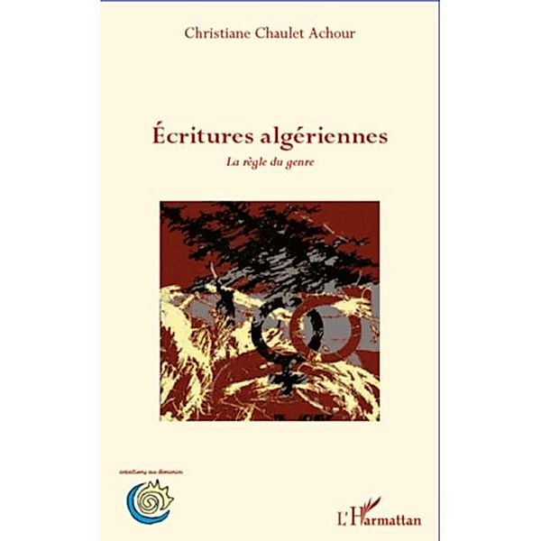 Ecritures algeriennes - la regle du jeu / Hors-collection, Christiane Chaulet Achour