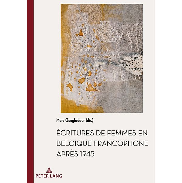 Écritures de femmes en Belgique francophone après 1945 / Documents pour l'Histoire des Francophonies Bd.48