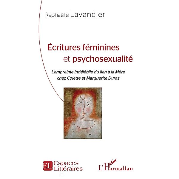 Ecritures feminines et psychosexualite, Lavandier Raphaelle Lavandier