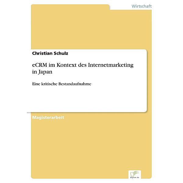 eCRM im Kontext des Internetmarketing in Japan, Christian Schulz