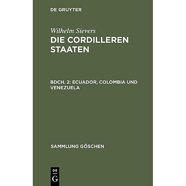 Ecuador, Colombia und Venezuela / Sammlung Göschen Bd.653, Wilhelm Sievers