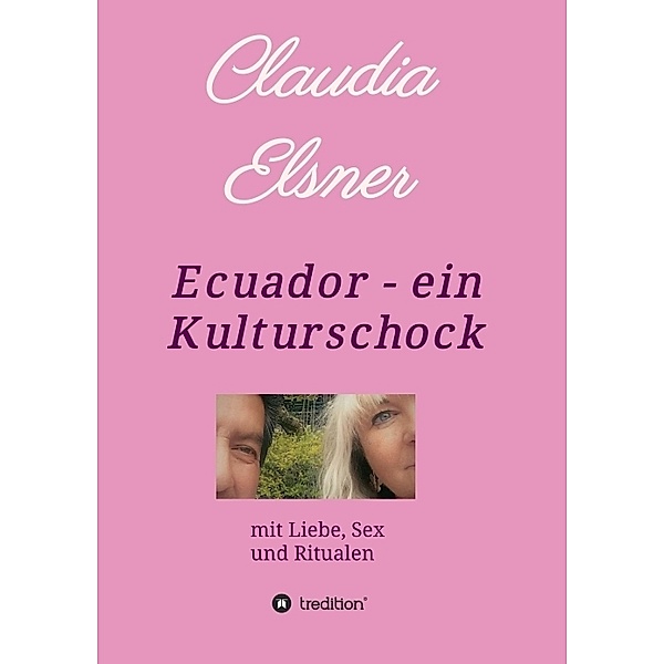 Ecuador - ein Kulturschock, Claudia Elsner