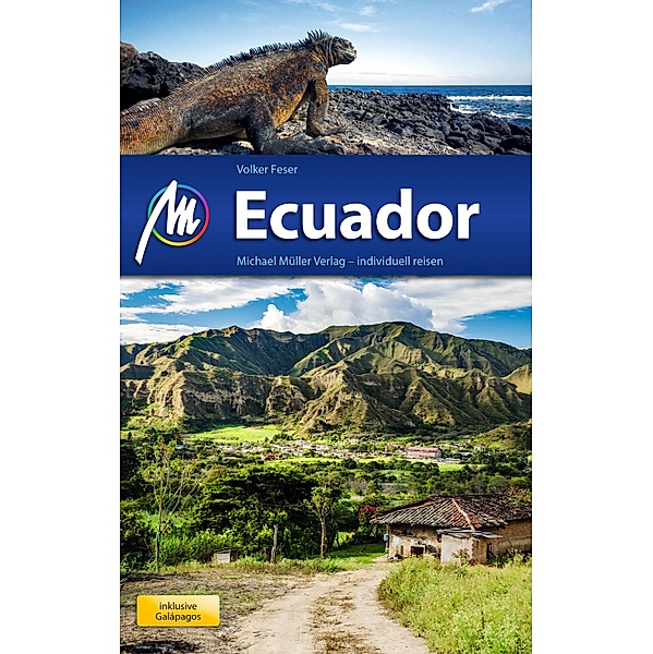 Ecuador Reiseführer Michael Müller Verlag / MM-Reiseführer, Volker Feser