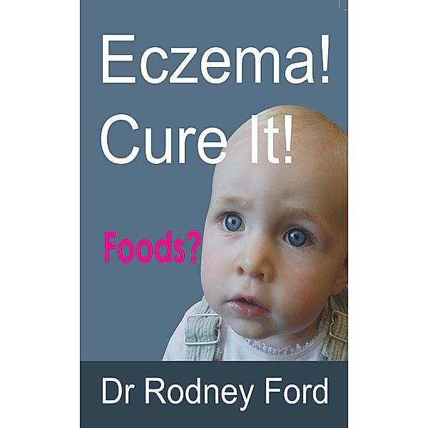 Eczema! Cure It!, Rodney Ford