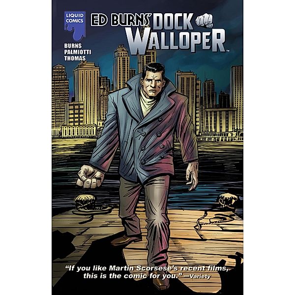 ED BURNS: DOCK WALLOPER Graphic Novel, Volume 1 / Liquid Comics, Ed Burns