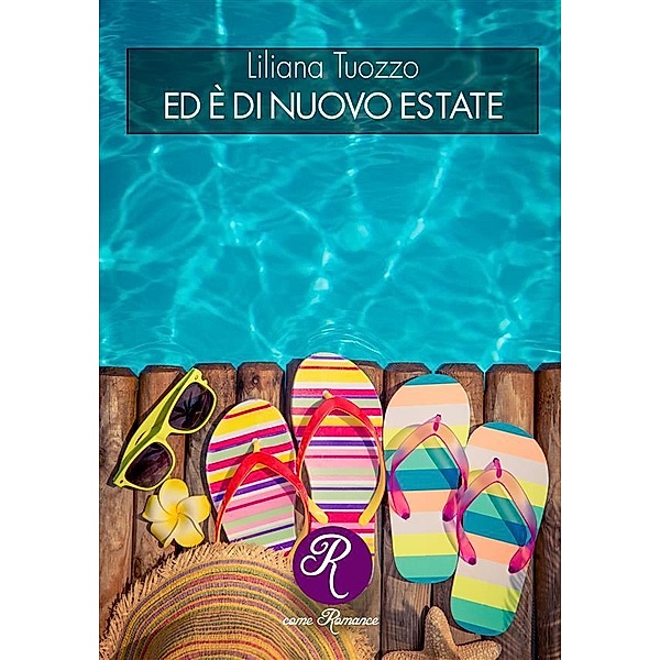 Ed è di nuovo estate / R come Romance Bd.1, Liliana Tuozzo