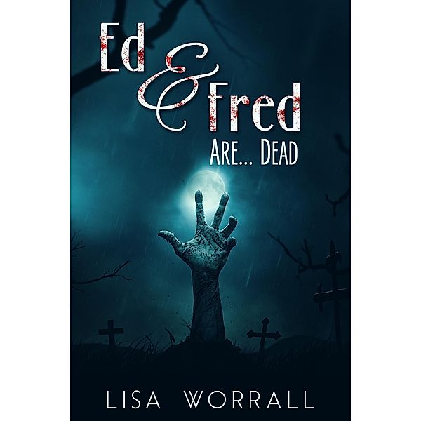 Ed & Fred Are... Dead, Lisa Worrall