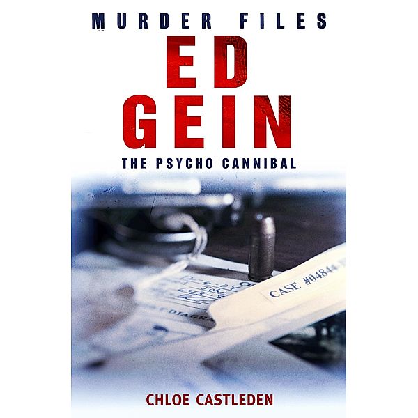 Ed Gein / Murder Files, Chloe Castleden