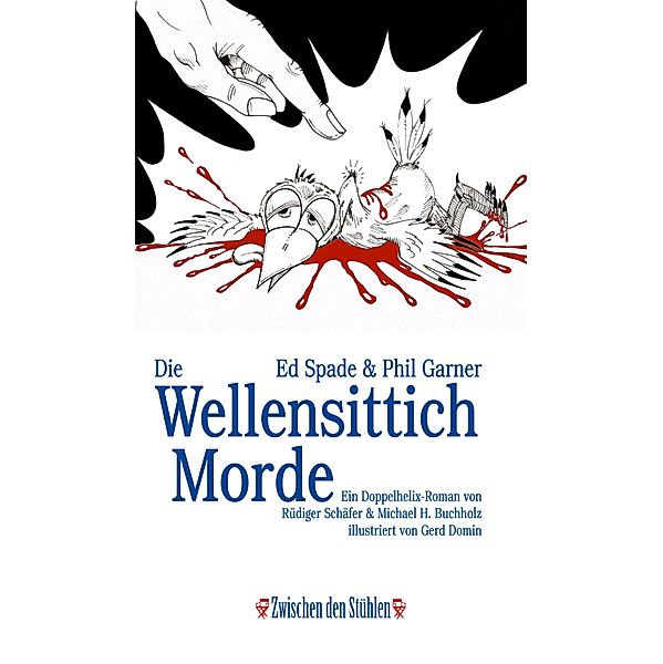 Ed Spade & Phil Garner: DIE WELLENSITTICHMORDE, Rüdiger Schäfer, Michael H. Buchholz