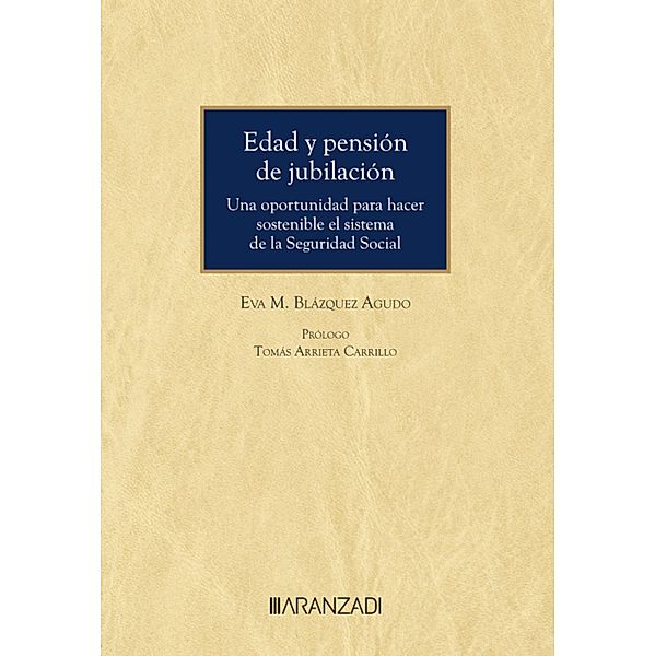 Edad y pensión de jubilación. Una oportunidad para hacer sostenible el sistema de la Seguridad Social / Monografía Bd.1475, Eva M. Blázquez Agudo