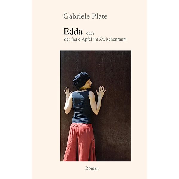 Edda - oder der faule Apfel im Zwischenraum, Gabriele Plate