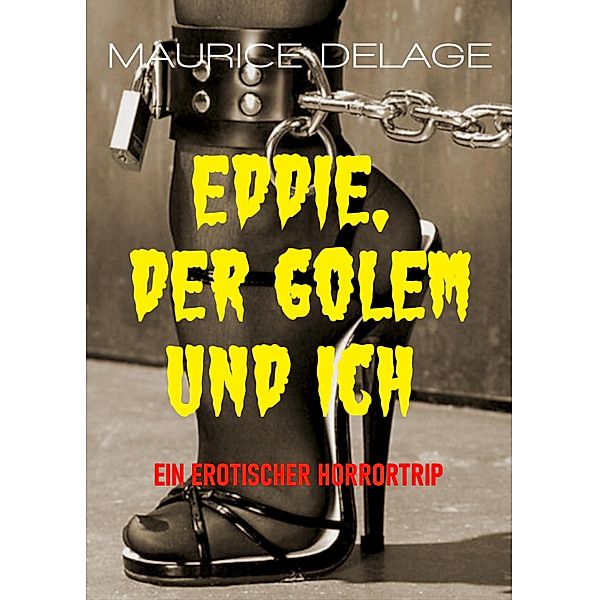 Eddie, der Golem und Ich, Maurice Delage