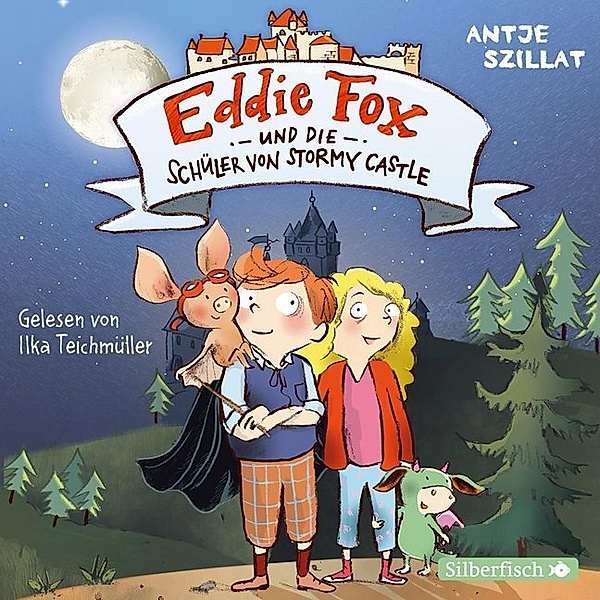 Eddie Fox - 2 - Eddie Fox und die Schüler von Stormy Castle, Antje Szillat
