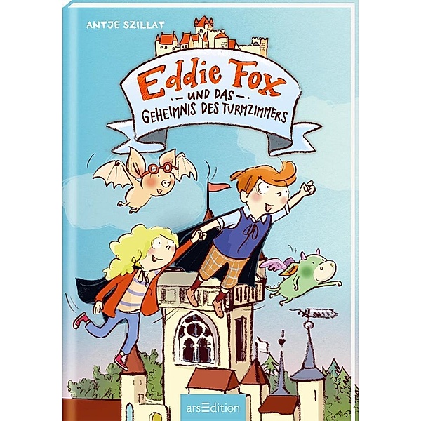 Eddie Fox und das Geheimnis des Turmzimmers / Eddie Fox Bd.3, Antje Szillat