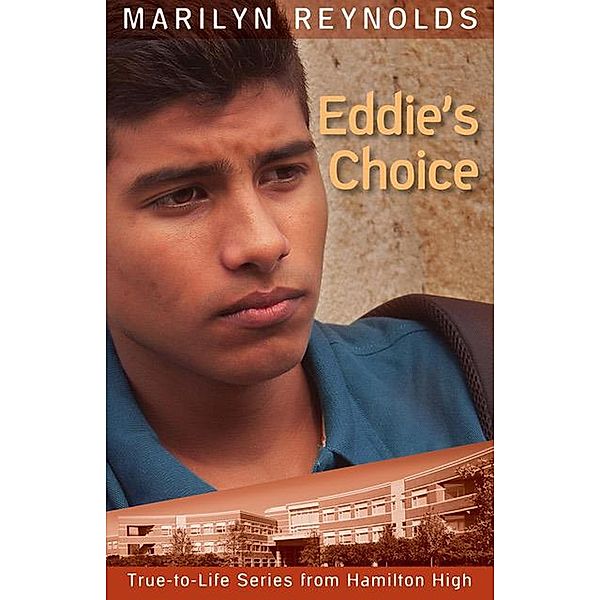 Eddie's Choice (True-to-Life Series from Hamilton High, #11) / True-to-Life Series from Hamilton High, Marilyn Reynolds