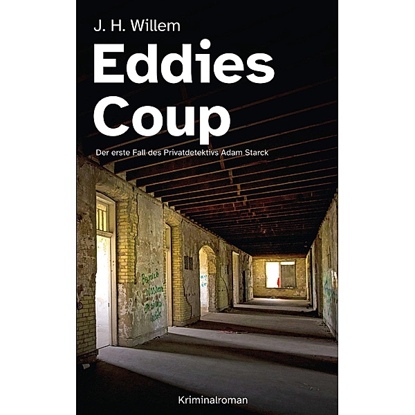 Eddies Coup / Adam Starck Bd.1, J. H. Willem