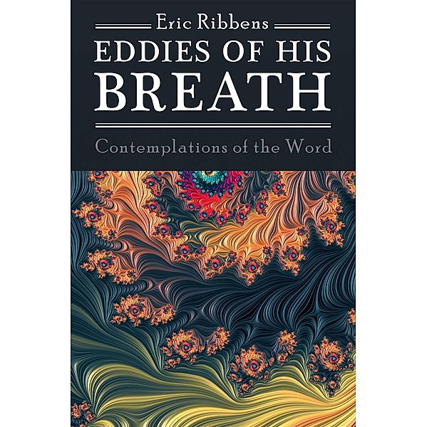 Eddies of His Breath, Eric Ribbens