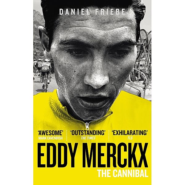 Eddy Merckx: The Cannibal, Daniel Friebe