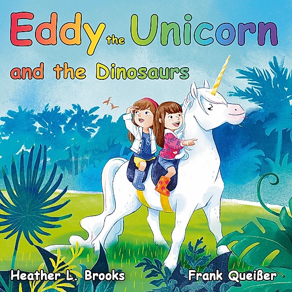Eddy the Unicorn / Eddy Einhorn Bd.1, frank Queisser, Heather L. Brooks