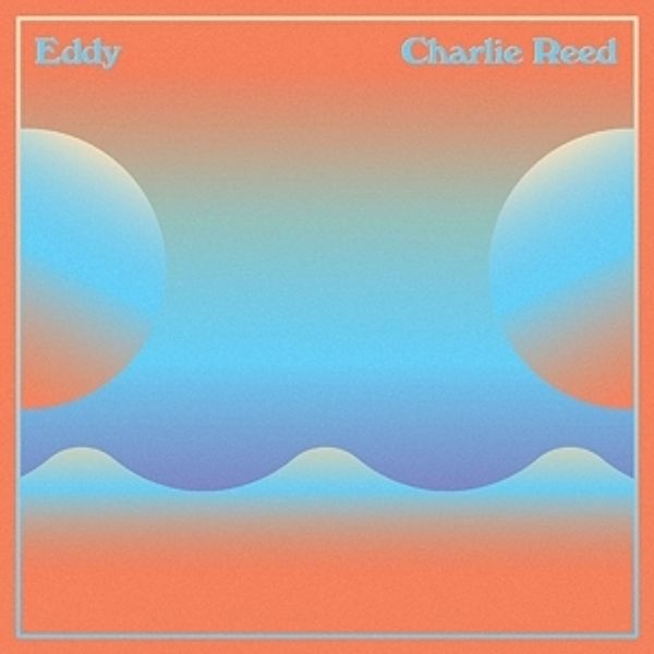 Eddy (Vinyl), Charlie Reed