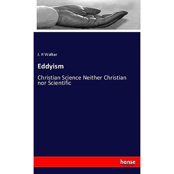 Eddyism, J. R Walker
