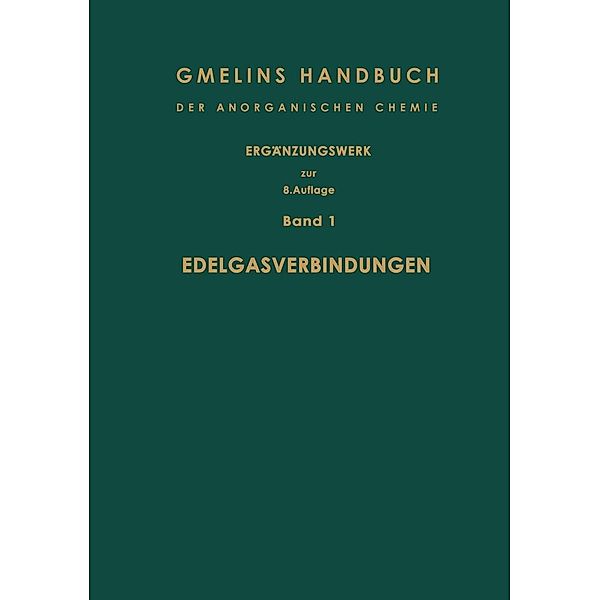 Edelgasverbindungen / Gmelin Handbook of Inorganic and Organometallic Chemistry - 8th edition Bd.H-e... / 1, Hans-Georg Horn, Hiltrud Hein, Karl-Christian Buschbeck, Walter Lippert, Adolf Slawisch