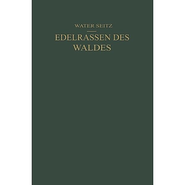 Edelrassen des Waldes, Walter Seitz