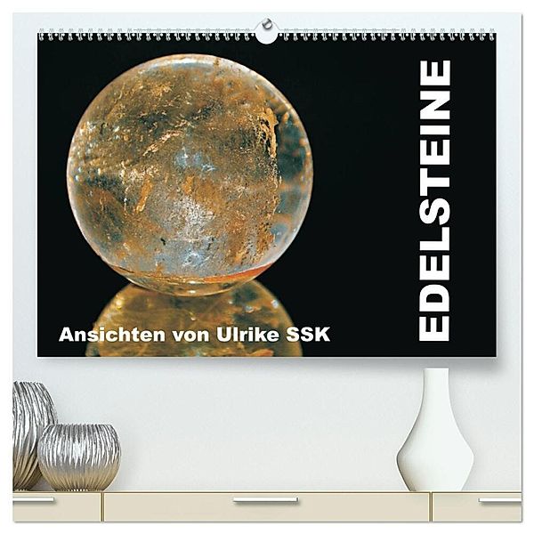 Edelsteine - Ansichten von Ulrike SSK (hochwertiger Premium Wandkalender 2024 DIN A2 quer), Kunstdruck in Hochglanz, Ulrike SSK