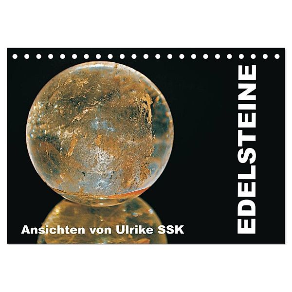Edelsteine - Ansichten von Ulrike SSK (Tischkalender 2024 DIN A5 quer), CALVENDO Monatskalender, Ulrike SSK
