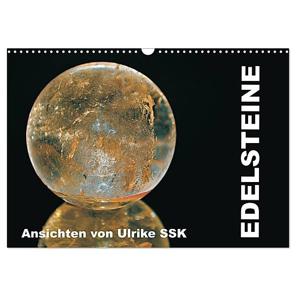 Edelsteine - Ansichten von Ulrike SSK (Wandkalender 2024 DIN A3 quer), CALVENDO Monatskalender, Ulrike SSK