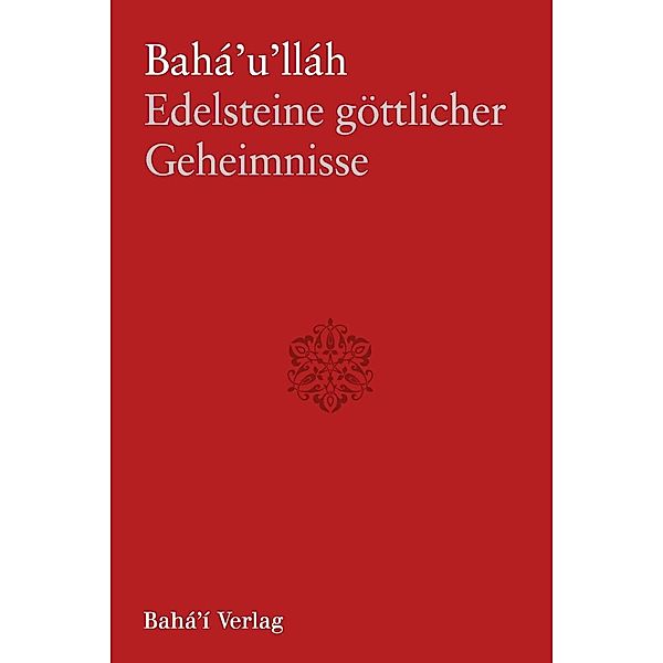 Edelsteine göttlicher Geheimnisse, sc, Bahá'u'lláh