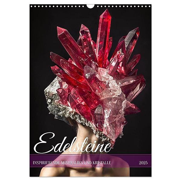 Edelsteine - Inspirierende Mineralien und Kristalle (Wandkalender 2025 DIN A3 hoch), CALVENDO Monatskalender, Calvendo, Anja Frost