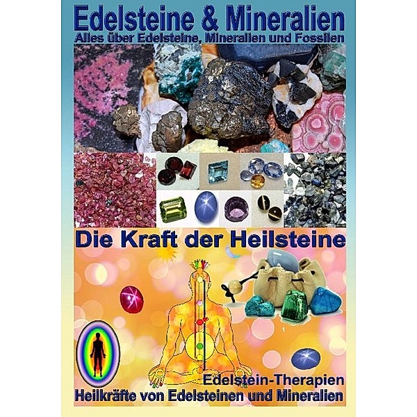 Edelsteine, Mineralien und die Kraft der Heilsteine, Kurt Josef Hälg