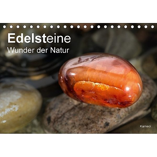 Edelsteine. Wunder der Natur (Tischkalender 2018 DIN A5 quer), Christiane Calmbacher
