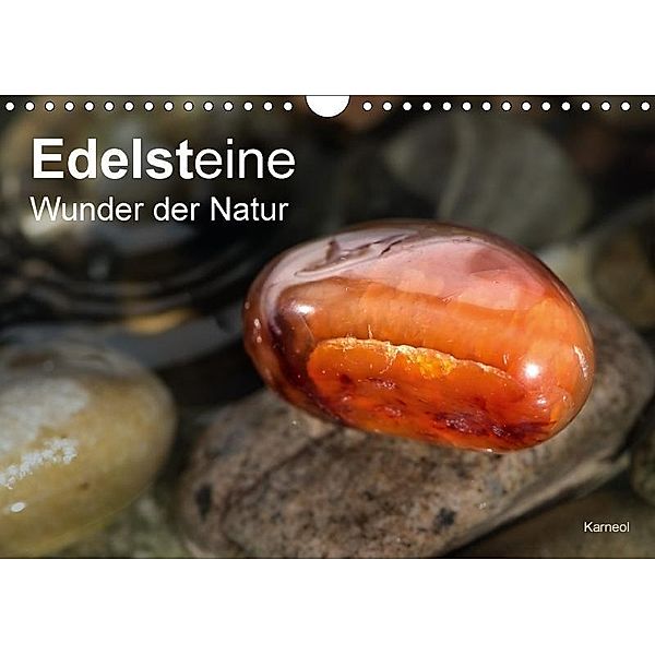 Edelsteine. Wunder der Natur (Wandkalender 2017 DIN A4 quer), Christiane calmbacher