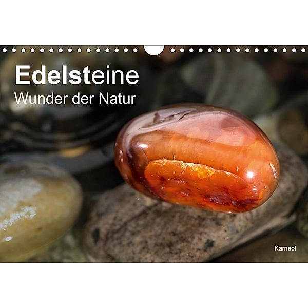Edelsteine. Wunder der Natur (Wandkalender 2021 DIN A4 quer), Christiane Calmbacher
