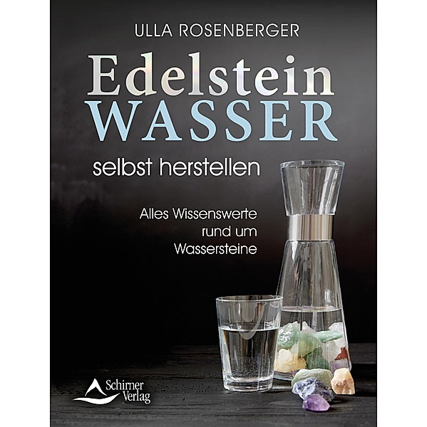 Edelsteinwasser selbst herstellen, Ulla Rosenberger