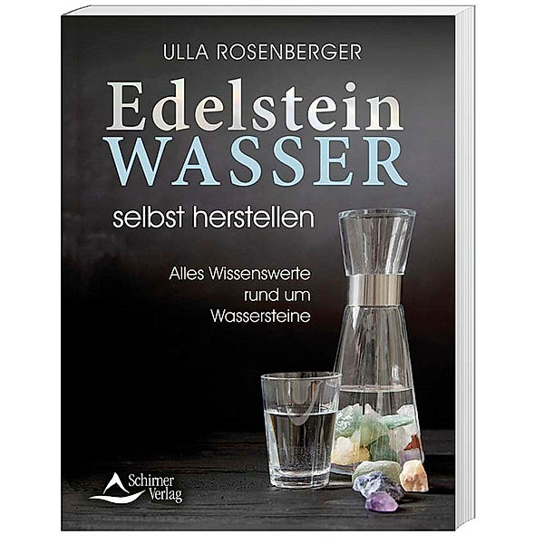 Edelsteinwasser selbst herstellen, Ulla Rosenberger