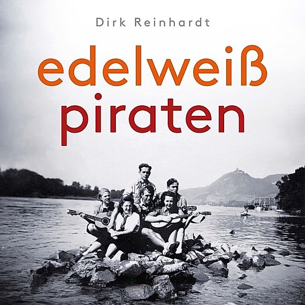 Edelweisspiraten,Audio-CD, MP3, Dirk Reinhardt