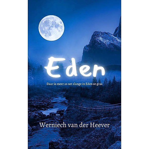 Eden, W van der Heever