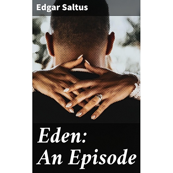 Eden: An Episode, Edgar Saltus