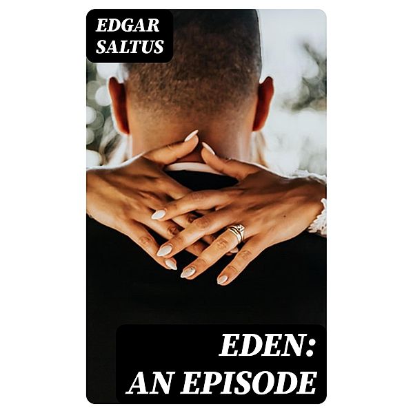 Eden: An Episode, Edgar Saltus